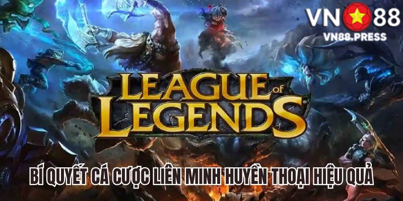 Bí quyết cá cược liên minh huyền thoại hiệu quả