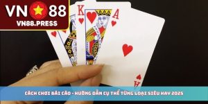 Cách Chơi Bài Cào - Hướng Dẫn Cụ Thể Từng Loại Siêu Hay 2025