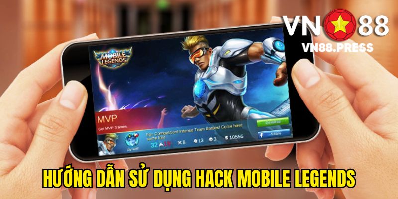 Hướng dẫn sử dụng hack Mobile Legends