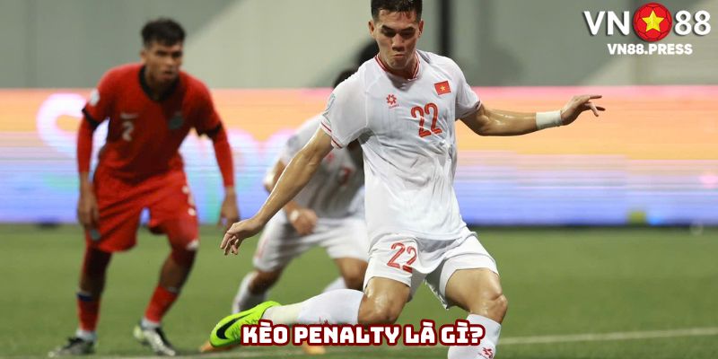 Kèo penalty đang được nhiều người quan tâm đặt cược