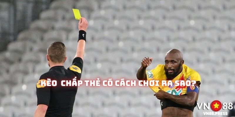 Cược chấp thẻ có cách hiểu y chang như bên kèo chấp bàn mà bạn hay chơi