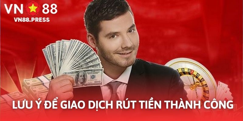Quan tâm một vài lưu ý để lệnh rút thực hiện suôn sẻ
