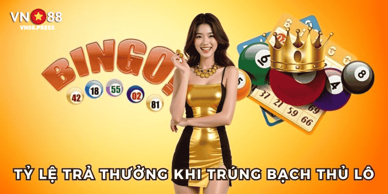 Tỷ lệ trúng thưởng khủng khi trúng bạch thủ lô